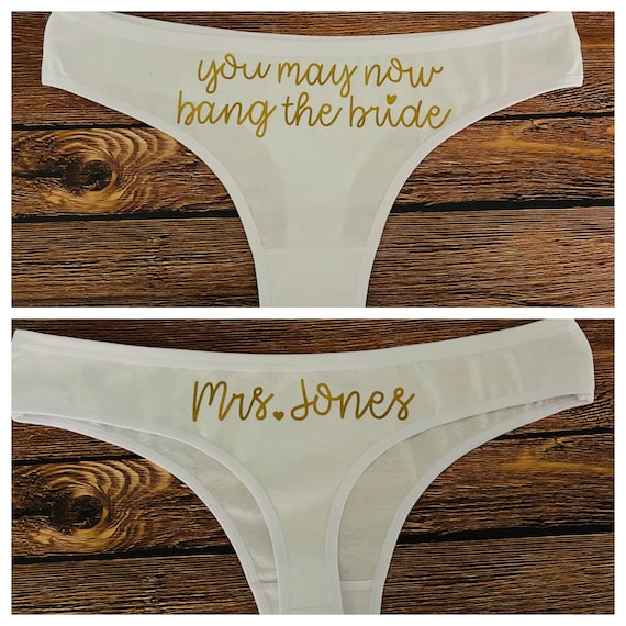 You May Now Bang the Bride Personalized Wedding Day Underwear Underwear  Bachelorette Party Fun Valentines Anniversary Wedding Shower 