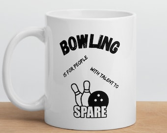 Bowling Is For People With Talent To Spare coffee mug gift for bowler funny bowling mug