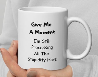 Taza de café divertida, regalo con cita sarcástica, procesamiento de la estupidez