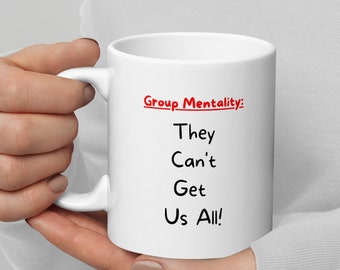 Grappige koffiemok groepsmentaliteit: grap cadeau voor vriend