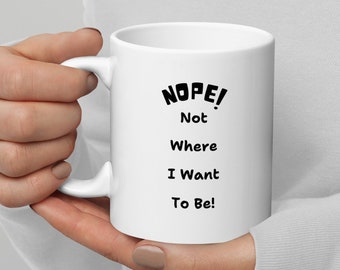 Funny Coffee Mug, NOPE! Sarcastic Gag Gift