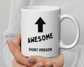 Short Person Coffee Mug - Funny Gag Gift