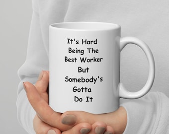 Sarcastic Worker Coffee Mug, Funny Work Humor Gift