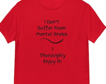 Funny Mental Health T-Shirt: Sarcastic Humor Tee