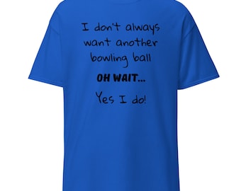 Funny Bowling Ball T-Shirt: Gift for Bowlers