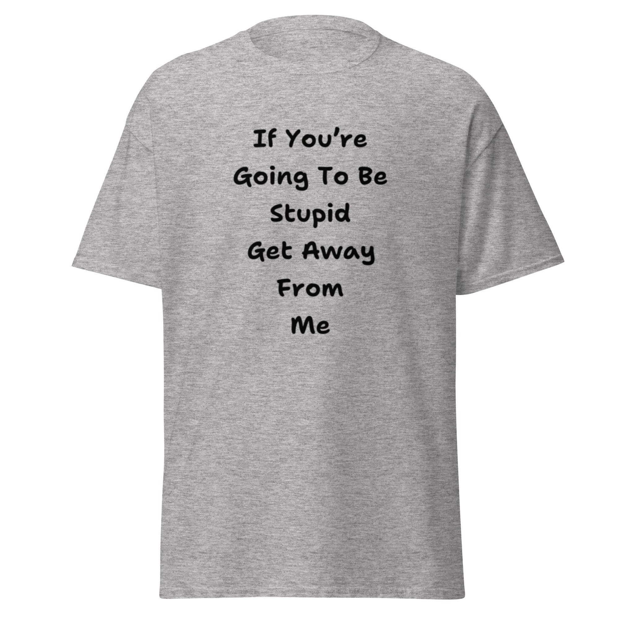 Funny Sarcastic T-shirt: 