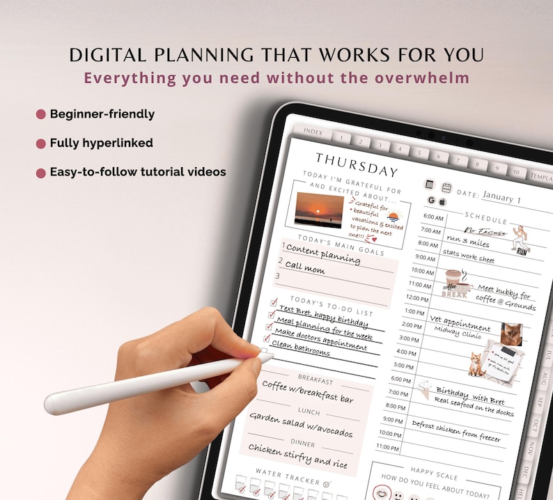 May include: A digital planner on a tablet with a stylus. The screen displays a daily schedule, to-do list, and water tracker. Text on the screen reads "DIGITAL PLANNING THAT WORKS FOR YOU" and "Everything you need without the overwhelm."