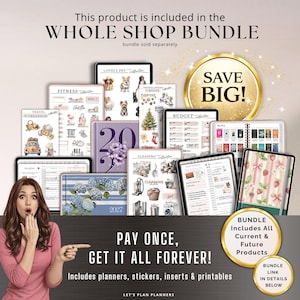 May include: A promotional image featuring a collection of digital planners, stickers, and inserts. The text includes "WHOLE SHOP BUNDLE" and "SAVE BIG!". A woman points to the products, with text that reads "PAY ONCE, GET IT ALL FOREVER!"