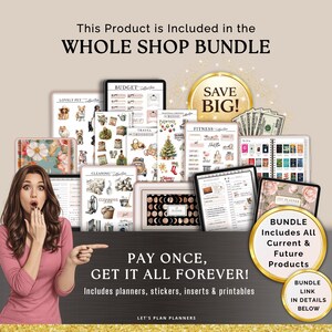 Planner collection included in the whole shop bundle. Collage of planners with a surprised lady pointing to the words "Pay once, get it all forever!". Bundle includes all current and future products. Link to whole shop bundle in details below.