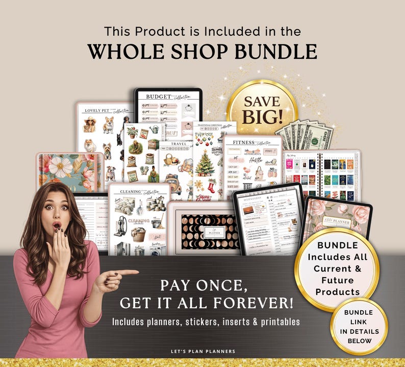 Planner collection included in the whole shop bundle. Collage of planners with a surprised lady pointing to the words "Pay once, get it all forever!". Bundle includes all current and future products. Link to whole shop bundle in details below.