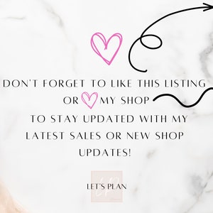 May include: A pink heart graphic with the text "DON'T FORGET TO LIKE THIS LISTING OR MY SHOP TO STAY UPDATED WITH MY LATEST SALES OR NEW SHOP UPDATES!" and the text "LET'S PLAN" in a pink box.