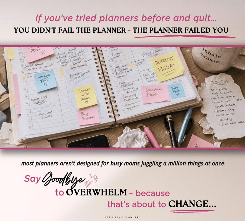 Puede incluir: Una agenda de espiral abierta con notas manuscritas y notas adhesivas de colores con textos como 'DEADLINE FRIDAY', 'Workout 7AM' y 'Dinner with Mom'. La imagen incluye el texto: 'If you've tried planners before and quit... YOU DIDN'T FAIL THE PLANNER - THE PLANNER FAILED YOU' y 'Say Goodbye to OVERWHELM - because that's about to CHANGE...'