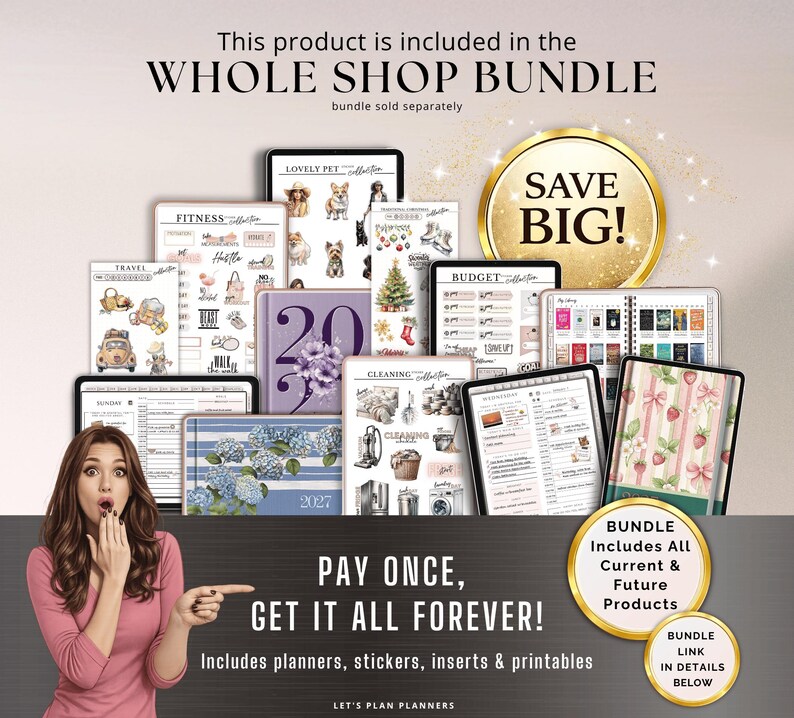 May include: A promotional image featuring a collection of digital planners, stickers, and inserts. The text includes "WHOLE SHOP BUNDLE" and "SAVE BIG!". A woman points to the products, with text that reads "PAY ONCE, GET IT ALL FOREVER!"