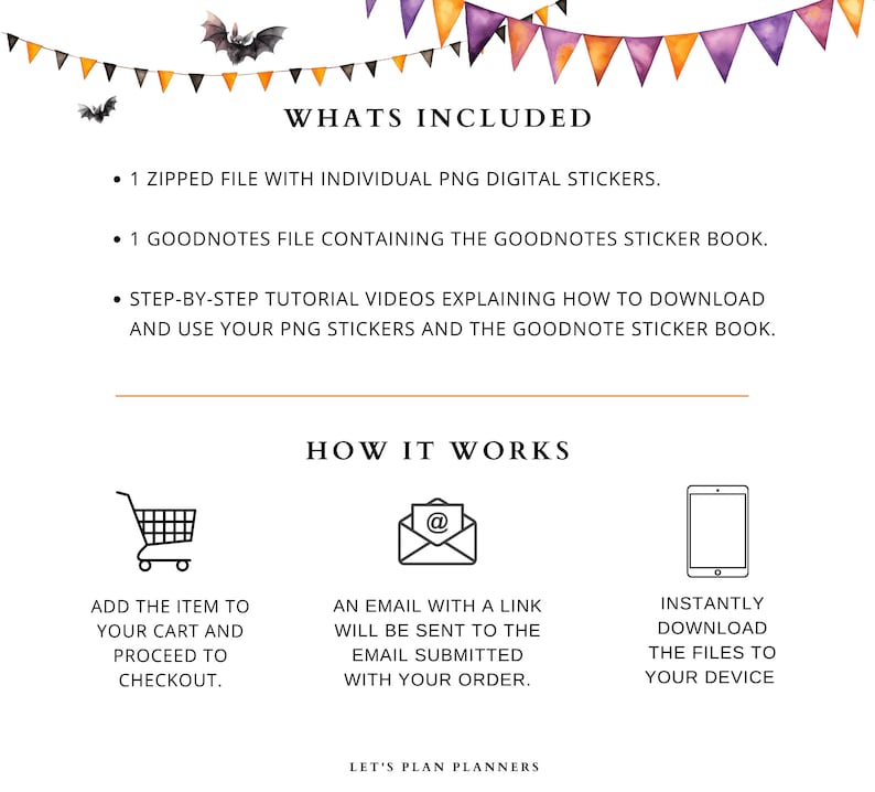 May include: A digital download for Goodnotes includes Halloween-themed stickers, a sticker book, and tutorial videos. The image shows a shopping cart, an email icon, and a tablet.