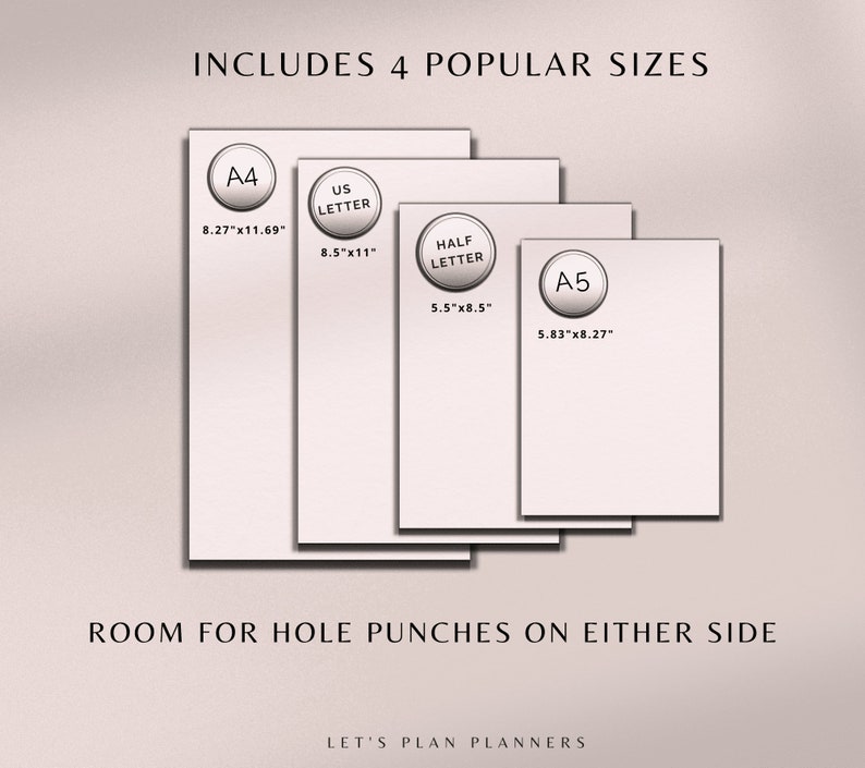 May include: Four different sizes of paper, labeled A4, US Letter, Half Letter, and A5, with their dimensions in inches. The text "INCLUDES 4 POPULAR SIZES" is at the top of the image. The text "ROOM FOR HOLE PUNCHES ON EITHER SIDE" is at the bottom of the image. The text "LET'S PLAN PLANNERS" is at the bottom of the image.