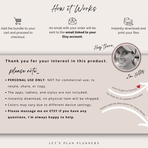 May include: A digital product listing with instructions on how to download and use the product. The text reads "How it Works", "Add the bundle to your cart and proceed to checkout", "An email with your order will be sent to the email linked to your Etsy account", "Instantly download and print your files", "Thank you for your interest in this product. Please note...", "PERSONAL USE ONLY - NOT for commercial use, to resale, share, or copy", "The apps, tablets, and stylus are not included", "Instantly download, no physical item will be shipped", "Colors may vary due to different device settings", "Please message me on ETSY if you have any questions, I'm always happy to help", "Hey there. I'm Holly", "don't forget to favorite my shop for all updates and sales", "Please read the description for more details", "LET'S PLAN PLANNERS".