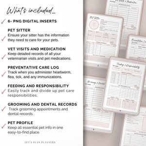 May include: A digital planner for pet owners with six printable pages. The pages include sections for pet sitter information, vet visits and medication, preventative care, feeding and responsibility, grooming and dental records, and a pet profile.