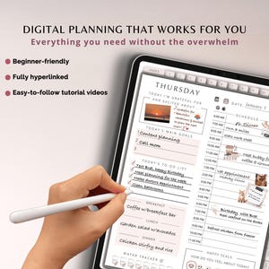 May include: A digital planner on a tablet with a stylus. The screen displays a daily schedule, to-do list, and water tracker. Text on the screen reads "DIGITAL PLANNING THAT WORKS FOR YOU" and "Everything you need without the overwhelm."