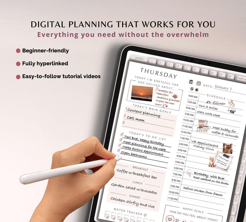 May include: A digital planner on a tablet with a stylus. The screen displays a daily schedule, to-do list, and water tracker. Text on the screen reads "DIGITAL PLANNING THAT WORKS FOR YOU" and "Everything you need without the overwhelm."