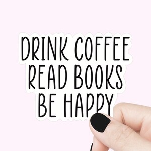 Boire du café, lire des livres, être heureux, sticker citation, sticker motivant drôle pour ordinateur portable, sticker tumbler, sticker bouteille d'eau, sticker café