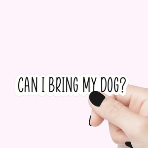 Puis-je apporter mon chien citation autocollants drôle de motivation pour ordinateur portable autocollant amateur de chien autocollant bouteille d'eau autocollant chien maman merde vinyle autocollant cadeau