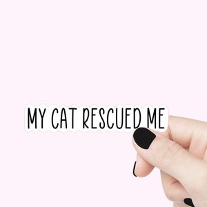 Stickers muraux Mon chat m'a sauvé la vie, autocollant drôle de citation pour ordinateur portable, sticker citation pour ordinateur portable, sticker citation pour amoureux des chats, sticker chat en vinyle, sticker cadeau
