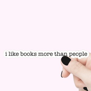 J'aime les livres plus que les gens, décalcomanie pour ordinateur portable amour livre drôle, autocollant livresque, autocollant bouteille d'eau, autocollants citation livre