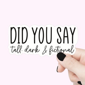 Avez-vous dit grand sticker citation sombre et fictive sticker charbon drôle booktok lecture sticker pour ordinateur portable sticker citation lecteur charbon livresques