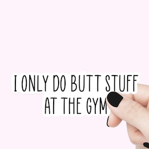Je ne fais que des trucs de cul à la salle de sport devis stickers sticker motivant sticker pour ordinateur portable sticker tumbler sticker bouteille d'eau sticker gym cadeau