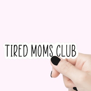 Sticker citation club des mamans fatiguées, sticker rigolo, sticker motivant pour ordinateur portable, sticker bouteille d'eau, sticker vie de maman, stickers maman épuisée