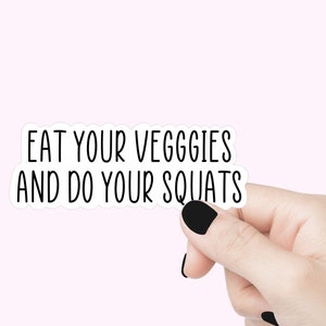 Manger des légumes, faire des squats, autocollants de citation, autocollant drôle, sticker motivant pour ordinateur portable, autocollant de verre, autocollant de bouteille d'eau, autocollant de squat de gym, cadeau