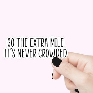 Go the extra mile inspirational quote stickers