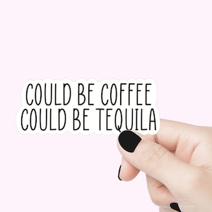 Pourrait être du café pourrait être des autocollants de citation de tequila, des autocollants drôles de café, un décalque de motivation d'ordinateur portable, un autocollant de gobelet, un autocollant de bouteille d'eau