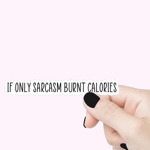 Si seulement le sarcasme était des autocollants de citation de calories brûlées, des autocollants drôles, un sticker motivant pour ordinateur portable, un sticker bouteille d'eau, un sticker sarcasme