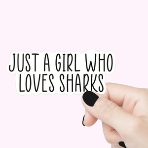 Sticker autocollant Just a girl who loves sharks Stickers bouteille d'eau Sticker pour ordinateur portable amoureux des requins Sticker semaine requin Sticker gobelet requin