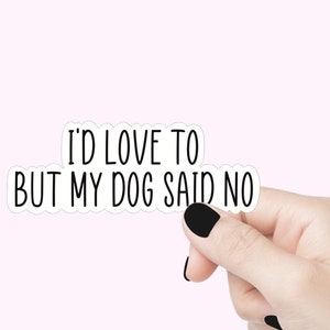 J'aime mais mon chien dit non Stickers citations drôles de motivation sticker pour ordinateur portable Sticker amoureux des chiens Sticker bouteille d'eau chien maman vinyle autocollant