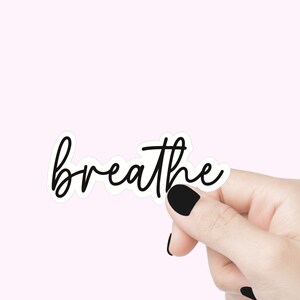 Respirez l'autocollant de citation, autocollants positifs, motivant, heureux, autocollant pour ordinateur portable, autocollant de verre, autocollants de bouteille d'eau, autocollants de citation positive
