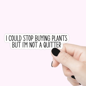 Je pourrais arrêter d'acheter des plantes Stickers citation, Stickers plantes drôles, Sticker plante maman pour ordinateur portable, Sticker amoureux des plantes drôle