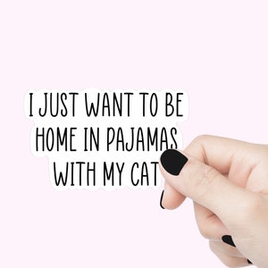 Je veux juste rester à la maison avec mes stickers citation chat Sticker maman chat drôle Sticker parent chat pour ordinateur portable Sticker maman chat à la maison cadeau