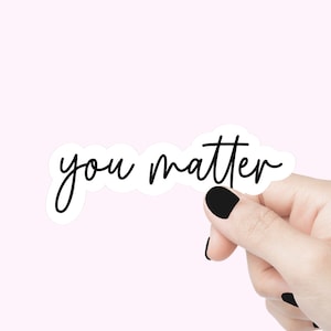 Sticker citation vous importez Sticker pour ordinateur portable motivant positif Sticker verre bouteille d'eau Sticker citation inspirante positive