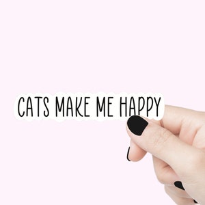 Les chats me rendent heureux citation autocollants chat drôle sticker motivation ordinateur portable citation sticker amoureux des chats citation sticker chat vinyle sticker sticker cadeau