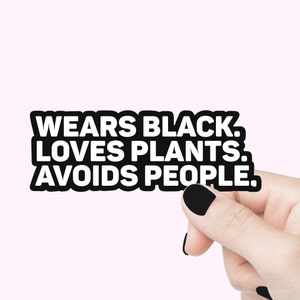 Porte des stickers noirs, aime les plantes, évite les gens Sticker pour ordinateur portable Sticker pour verre et bouteille d'eau Sticker citation de plante