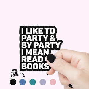 J'aime faire la fête en partie, je veux dire lire des livres, citation colorée, autocollant pour ordinateur portable ou kindle, drôle et coloré