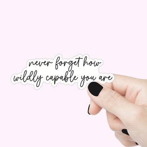 N'oubliez jamais à quel point vous êtes capable d'autocollants de citation, d'autocollants inspirants, d'autocollants mantra pour ordinateur portable, d'autocollants pour verres, d'autocollants pour bouteilles d'eau
