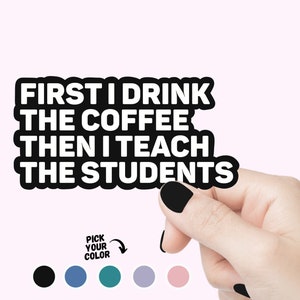 Sticker Boire le café pour enseigner aux élèves, sticker drôle, sticker coloré pour ordinateur portable, cadeau autocollant drôle pour enseignant, sticker bouteille d'eau pédagogique