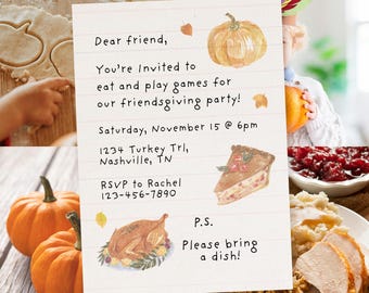 May include: Thanksgiving party invitation with watercolor illustrations of a pumpkin, pie, and turkey. The invitation text reads: "Dear friend, You're Invited to eat and play games for our friendsgiving party!" Includes date, time, and RSVP information.