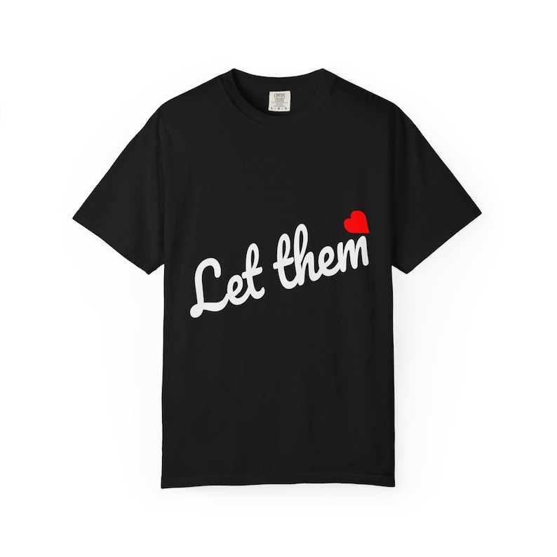 Inspirational Shirt, Let Them Tee Shirt, Positive Saying Tee, Mental Health T-Shirt, Self Love Gift image 1