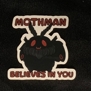 Mothman Sticker - Mothman Believes in you - Glossy vinyl die cut cryptid sticker