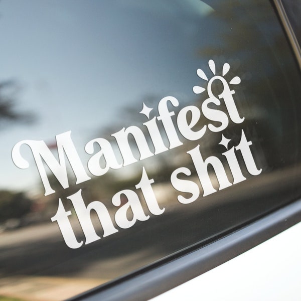 Manifest That Shit, Manifestation, Spiritual Vinyl Decal