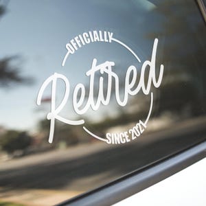 Officially Retired Vinyl Decal, Retired Decal Sticker, Retired Since